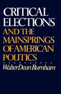 Critical Elections: And the Mainsprings of American Politics - Paperback