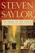 The House of the Vestals: The Investigations of Gordianus the Finder - Paperback