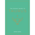 The Zodiac Guide to Taurus: The Ultimate Guide to Understanding Your Star Sign, Unlocking Your Destiny and Decoding the Wisdom of the Stars - Hardcover