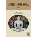 Síntesis del Yoga - Tomo I - Paperback