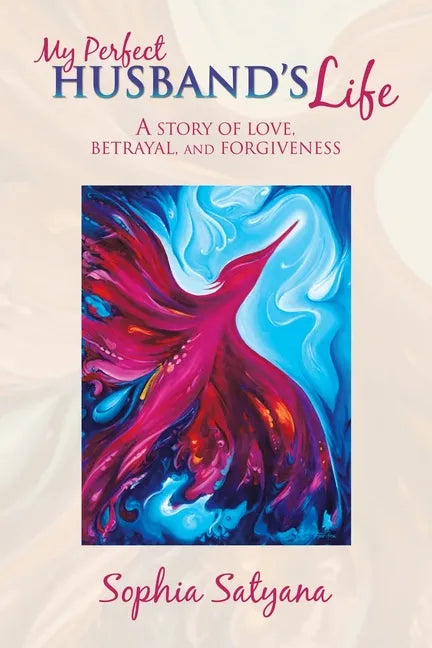 My Perfect Husband's Life: A Story of Love, Betrayal, and Forgiveness - Paperback