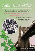 How Sweet It Is: The Timeless Service and Sisterhood of Alpha Kappa Alpha Sorority, Incorporated Delta Rho Omega Chapter Brooklyn, New York 1947-2013 - Paperback