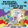 Me encanta la guardería I Love to Go to Daycare: Spanish English Bilingual Edition - Paperback