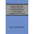 Records Of The Colony Of Rhode Island And Providence Plantations, In New England (Volume Iv) 1707 To 1740 - Paperback