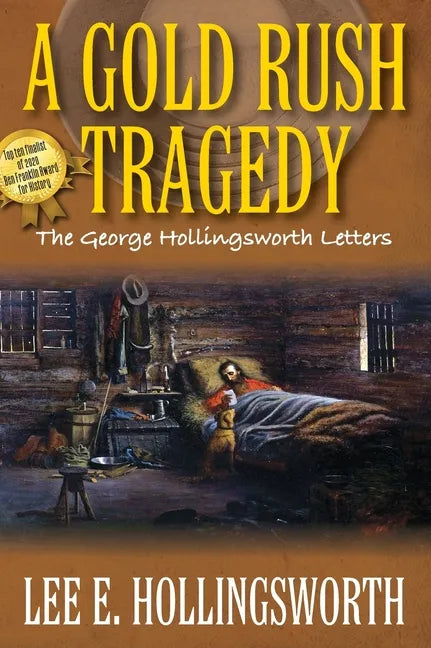 A Gold Rush Tragedy: The George Hollingsworth Letters - Hardcover