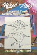 Naked Angel: Love and Truth in Their Misconceptions - Paperback