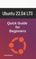 Ubuntu 22.04: Quick Guide for Beginners - Paperback