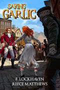 Saving Garlic: A Vampiric Literary Fiction - Paperback