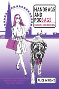 Handbags and Poobags: Tales of a Soho Boxer Dog - Paperback
