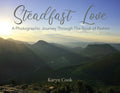 Steadfast Love: A Photographic Journey Through the Book of Psalms - Paperback