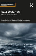 Cold Water Oil: Offshore Petroleum Cultures - Paperback