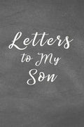 Letters to My Son Notebook: Mom or Dad Notes & Messages to Son - Chalk Texture Grey - Paperback