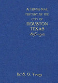 A Thumbnail History of the City of Houston, Texas - Hardcover
