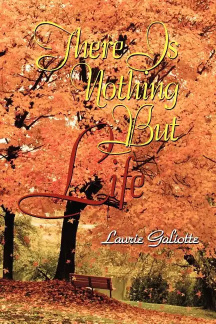 There Is Nothing But Life - Paperback