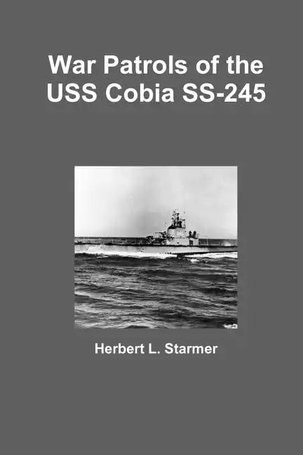 War Patrols of the USS Cobia SS-245 - Paperback