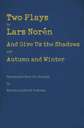 Two Plays: And Give Us the Shadows and Autumn and Winter - Paperback