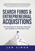 Search Funds & Entrepreneurial Acquisitions: The Roadmap for Buying a Business and Leading it to the Next Level - Hardcover