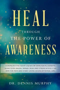Heal Through the Power of Awareness: End the pain and start living an exceptional life - Paperback