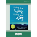 Finding Your Why and Finding Your Way: An Acceptance and Commitment Therapy Workbook to Help You Identify What You Care About and Reach Your Goals (16 - Paperback
