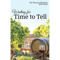 Waiting for Time to Tell: Book Three of The Thomas Hall Series - Paperback