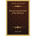 Man the Grand Symbol of the Mysteries - Paperback