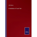 A Handbook of Travel-Talk - Paperback
