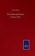 The Edinburgh Review: Volume CXXX - Hardcover