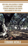 Guía para localización de tesoros y lo nunca antes visto usando técnicas avanzadas con equipos localizadores de dos cajas - Hardcover