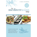 The MediterrAsian Way: A cookbook and guide to health, weight loss and longevity, combining the best features of Mediterranean and Asian diet - Paperback