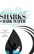 Swimming with Sharks in Dark Water: Having Race and Working with Grace in Corporate White America - Paperback