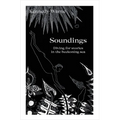 Soundings: Diving for Stories in the Beckoning Sea - Paperback