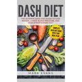 DASH Diet: The Ultimate DASH Diet Guide to Lose Weight, Lower Blood Pressure, and Stop Hypertension Fast (DASH Diet Series) (Volume 2) - Hardcover