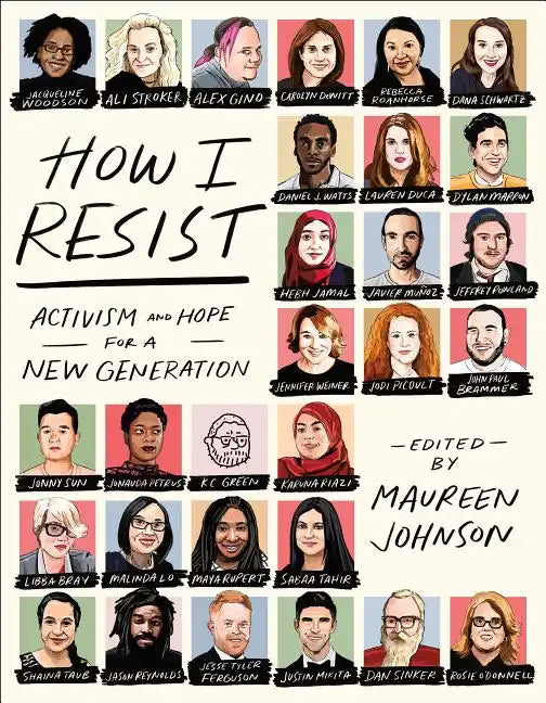 How I Resist: Activism and Hope for a New Generation - Paperback