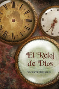 El reloj de Dios: Una explicación de la profecía bíblica de los últimos tiempos - Paperback
