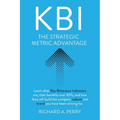 Kbi: Learn what Key Behaviour Indicators are, their benefits over KPIs, and how they will build the company culture and brand you have been striving f - Paperback