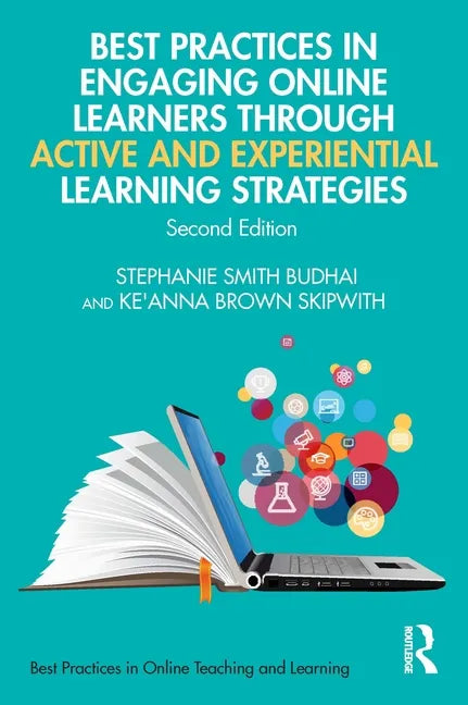Best Practices in Engaging Online Learners Through Active and Experiential Learning Strategies - Paperback