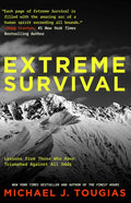 Extreme Survival: Lessons from Those Who Have Triumphed Against All Odds (Survival Stories, True Stories) - Paperback