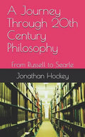 A Journey Through 20th Century Philosophy: From Russell to Searle - Paperback