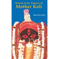Twenty-Four Aspects of Mother Kali - Hardcover
