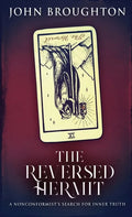 The Reversed Hermit: A Nonconformist's Search For Inner Truth - Hardcover