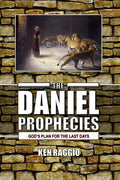 The Daniel Prophecies: God's Plan for the Last Days - Paperback