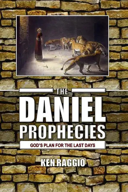 The Daniel Prophecies: God's Plan for the Last Days - Paperback