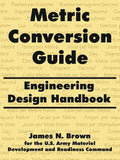Metric Conversion Guide: Engineering Design Handbook - Paperback