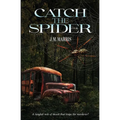 Catch the Spider: A tangled web of deceit that traps the murderer - Paperback