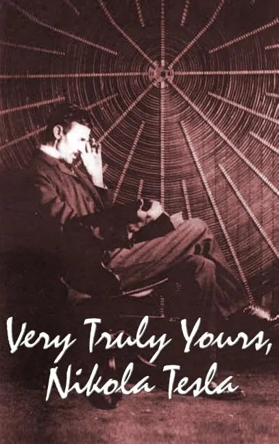 Very Truly Yours, Nikola Tesla - Hardcover