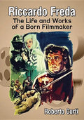 Riccardo Freda: The Life and Works of a Born Filmmaker - Paperback