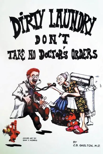 Dirty Laundry Don't Take No Doctor's Orders - Paperback