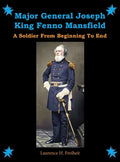 Major General Joseph King Fenno Mansfield: A Soldier From Beginning to End - Hardcover