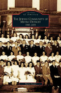Jewish Community of Metro Detroit 1945-2005 - Hardcover