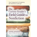 The Curious Reader's Field Guide to Nonfiction - Paperback